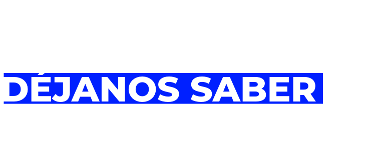 Tienes alguna sugerencia, dejanos saber